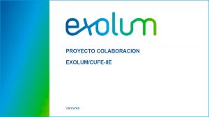 Jornada Online de Colaboración Tecnológica universidad-empresa con Exolum y el CUFE-IIEE