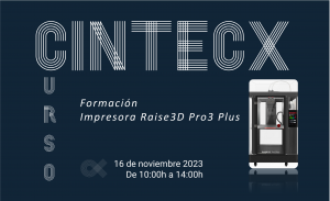 Curso de formación: Impresora Raise3D Pro3 Plus